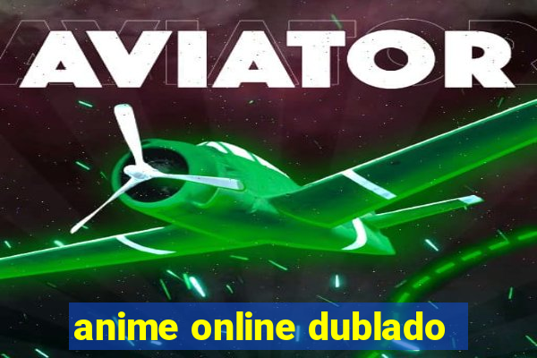 anime online dublado